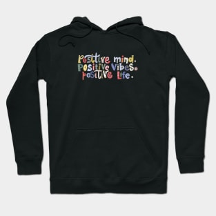 Positive mind positive vibes quote Hoodie